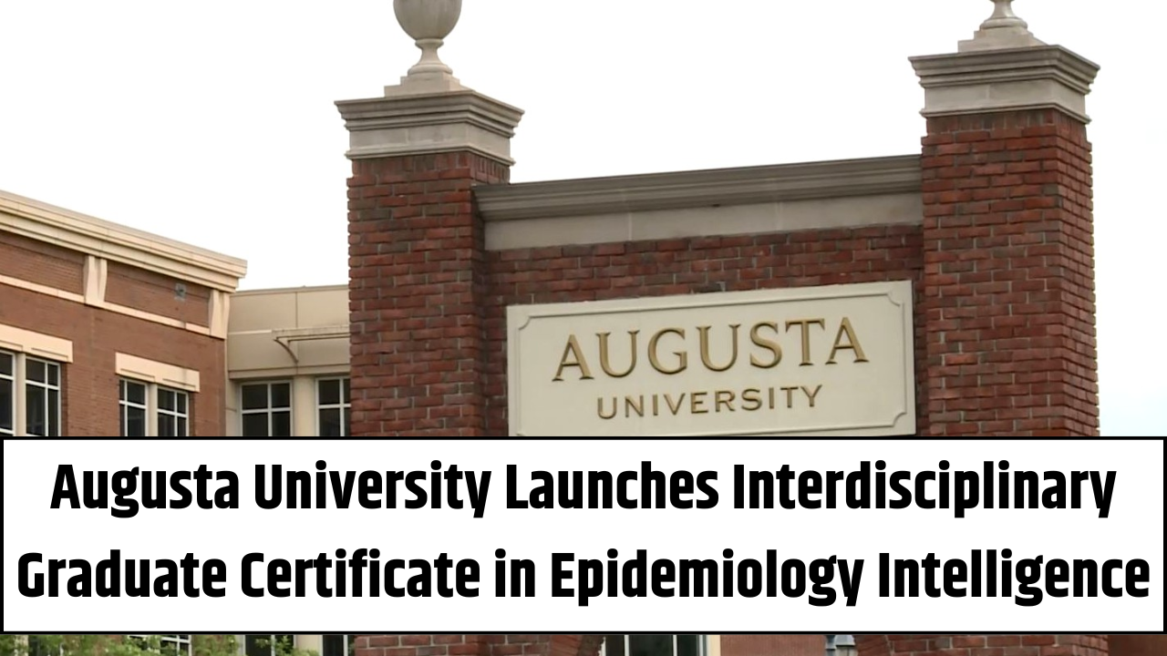 Augusta-University-Launches-Interdisciplinary-Graduate-Certificate-in-Epidemiology-Intelligence