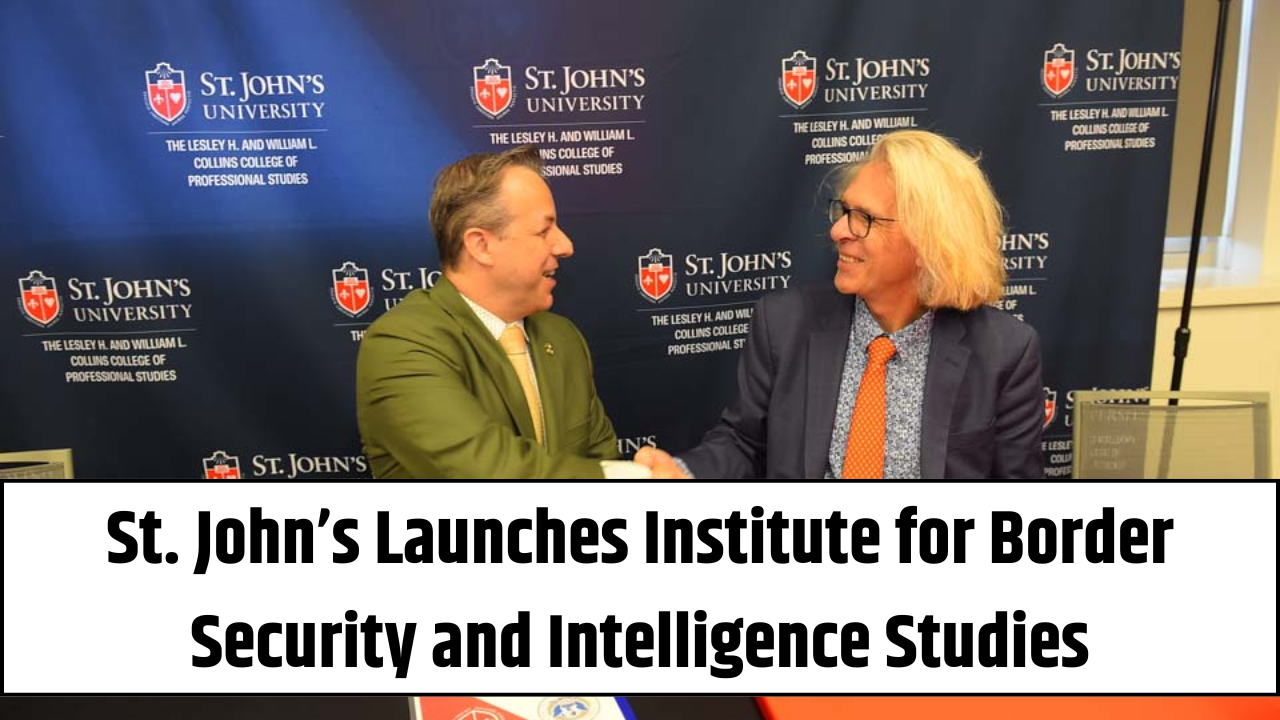 St. John’s Launches Institute for Border Security and Intelligence Studies
