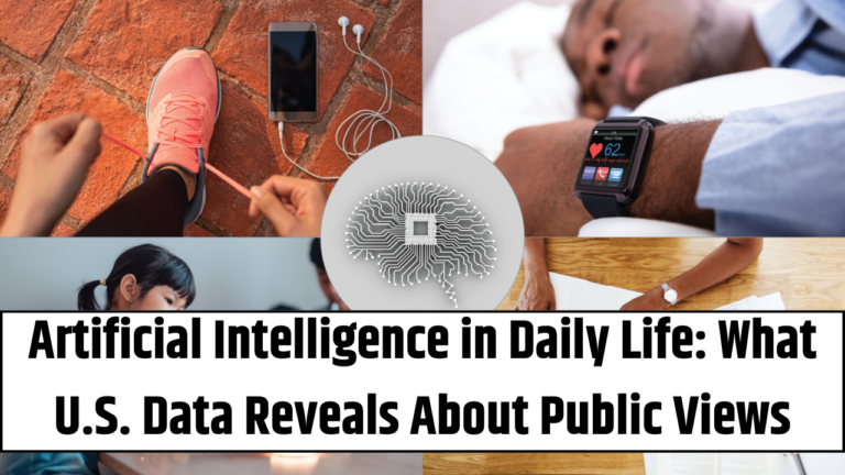 Artificial Intelligence in Daily Life: What U.S. Data Reveals About Public Views