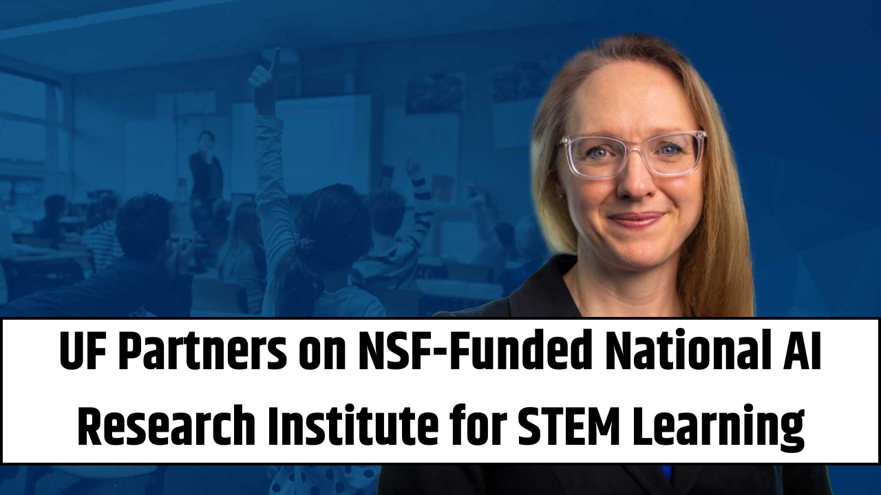UF Partners on NSF-Funded National AI Research Institute for STEM Learning